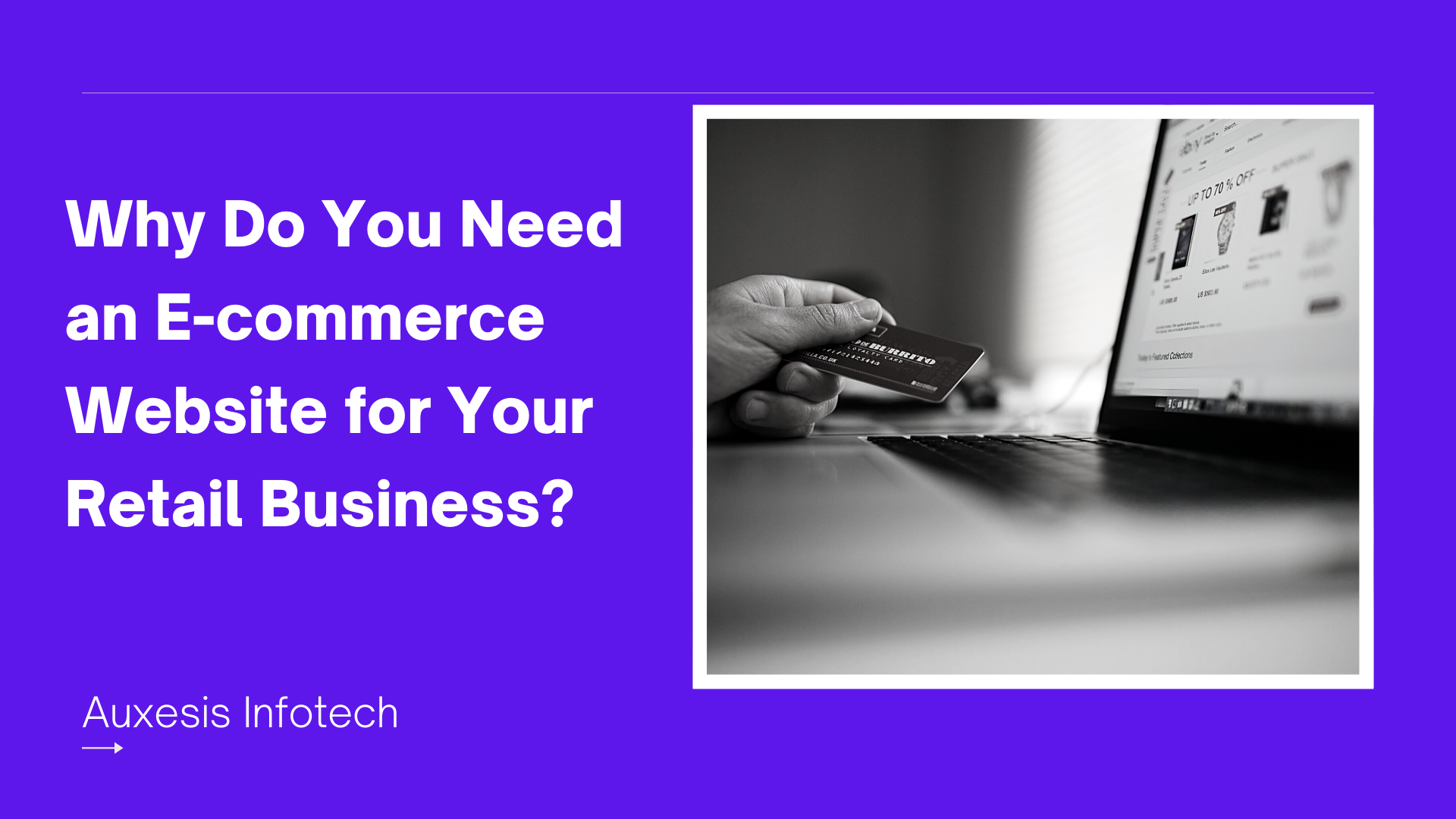 Why Do You Need an E-commerce Website for Your Retail Business