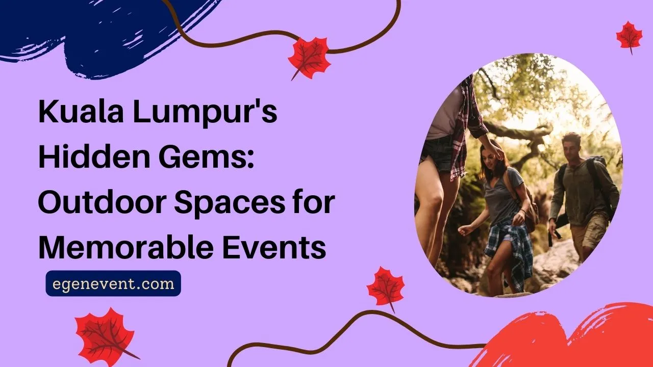 Kuala-Lumpur_s-Hidden-Gems-Outdoor-Spaces-for-Memorable-Events