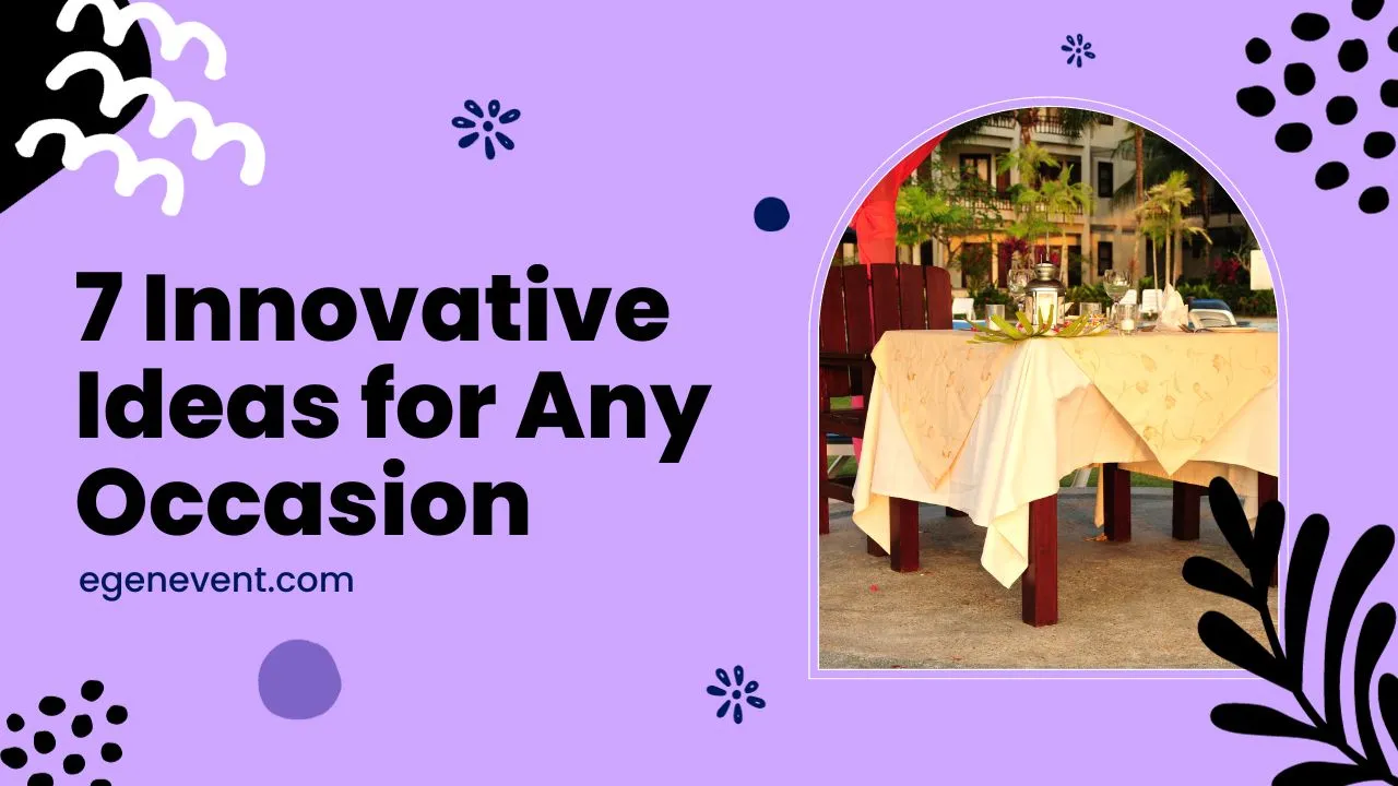 7-Innovative-Ideas-for-Any-Occasion