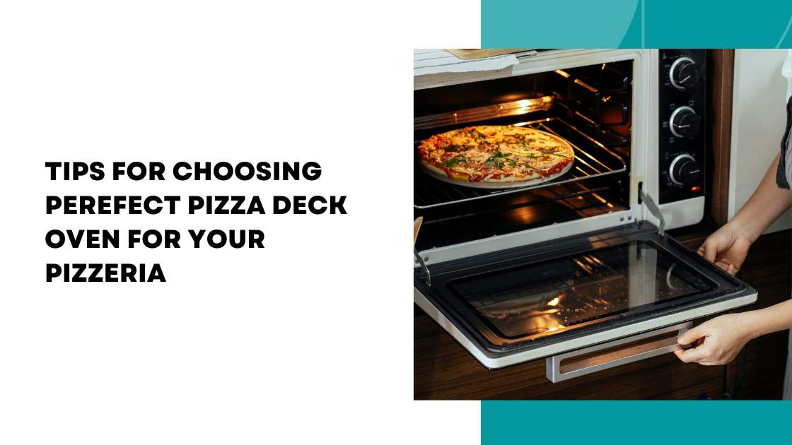 Choosing Perefect Pizza Deck Oven