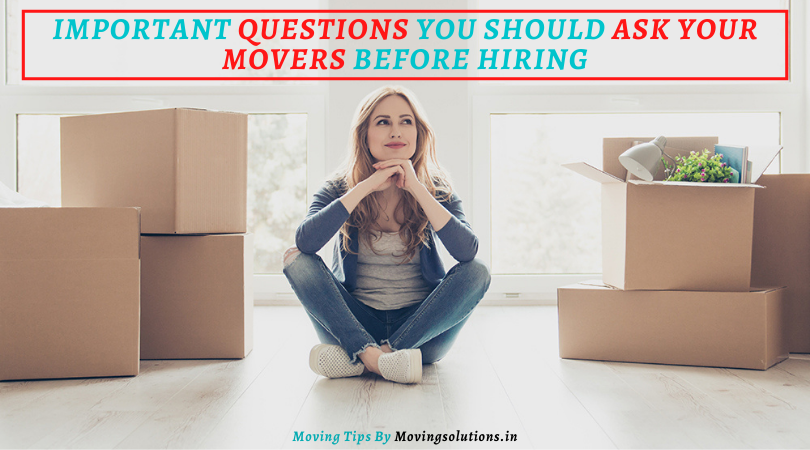 Questions You Should Ask Your Movers